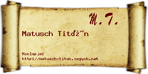 Matusch Titán névjegykártya
